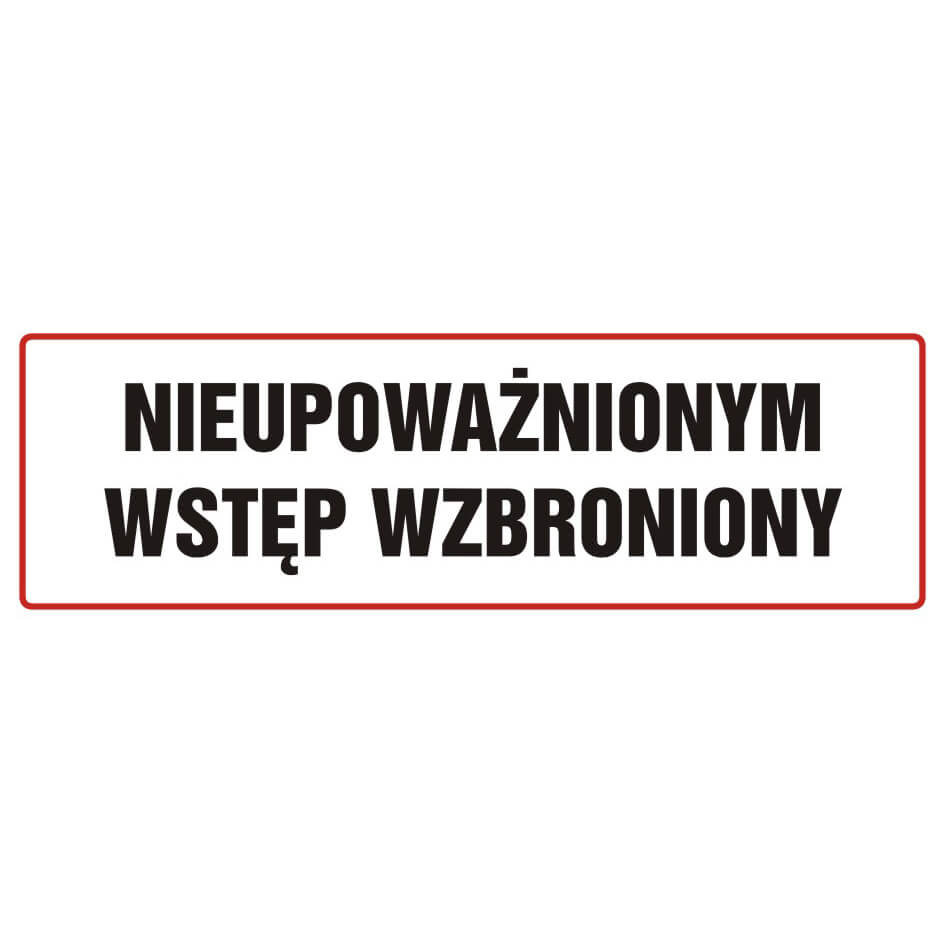 SIGN - NO ACCESS FOR UNAUTHORIZED PERSONS - ND002 BH PN