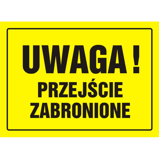 CONSTRUCTION SIGN - WARNING! PASSAGE PROHIBITED - OA 011 DY PN